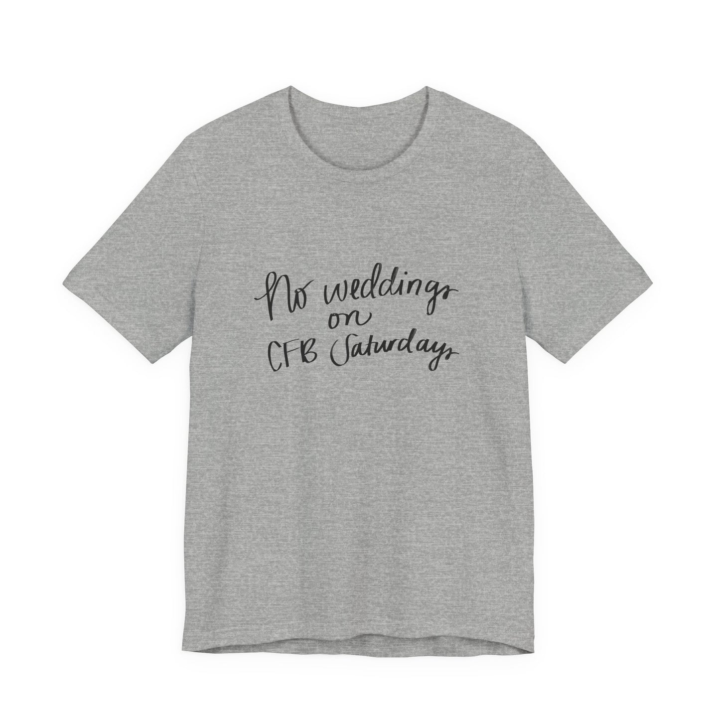 No Weddings on CFB Saturdays Unisex Jersey Short Sleeve Tee