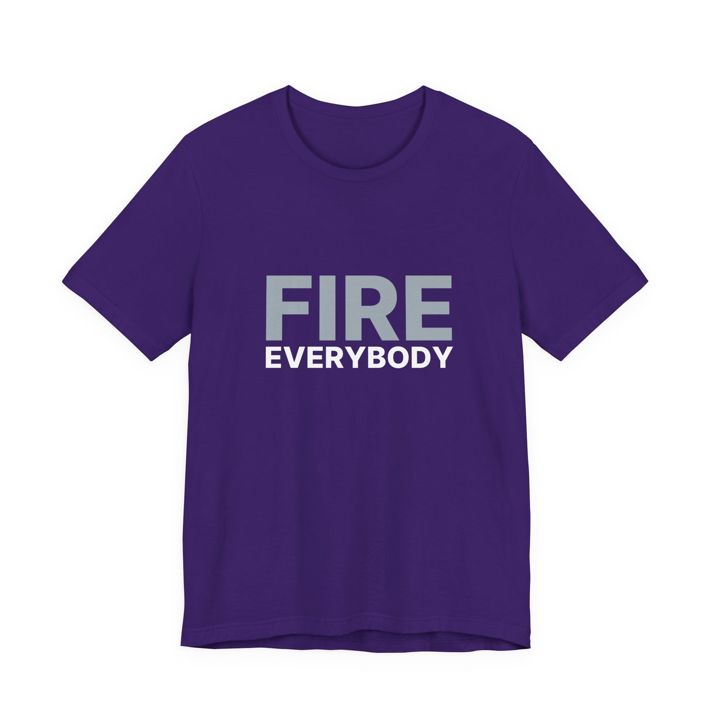 Fire Everybody Unisex Tee - Express Yourself, Comfortable Casual Wear, Gift for Friends, Funny Humor Shirt, Statement Clothing