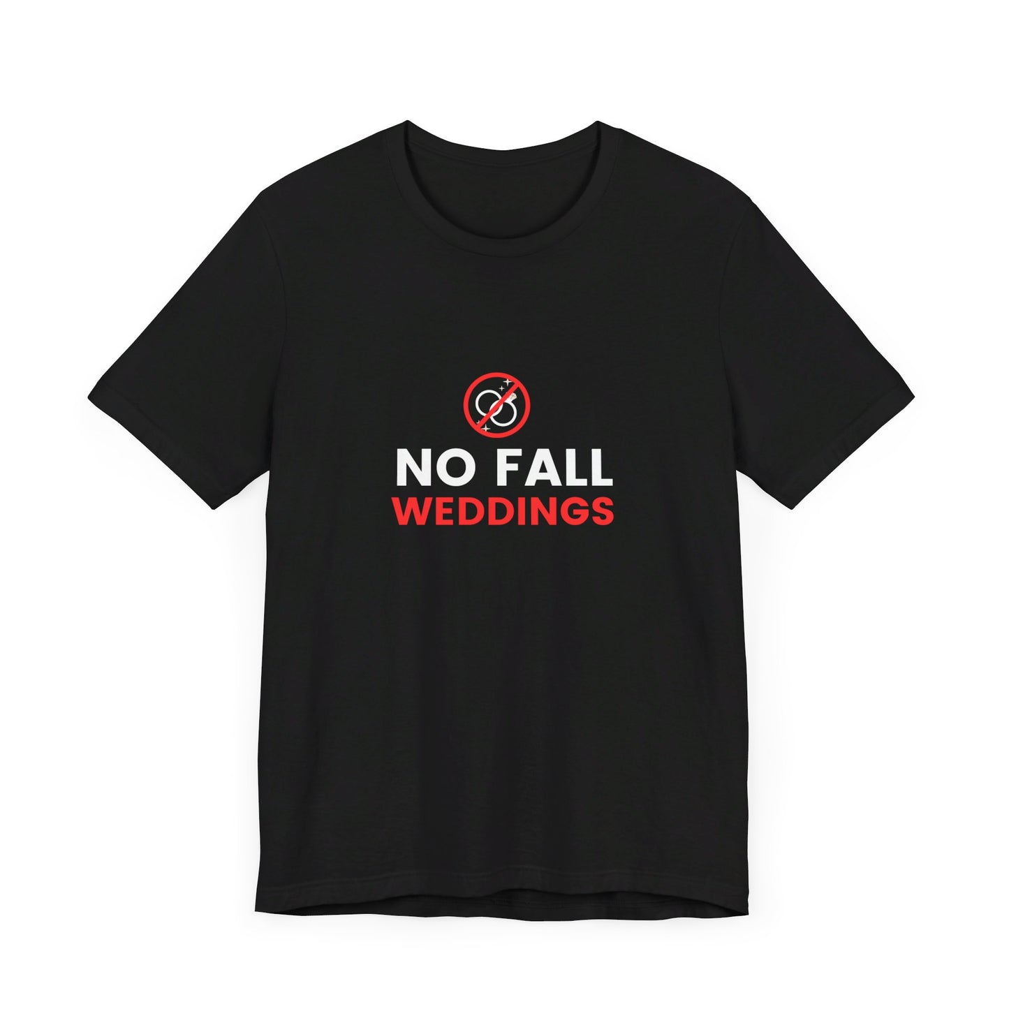 No Fall Weddings Unisex Jersey Short Sleeve Tee